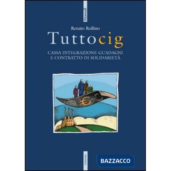 Tuttocig. Cassa integrazione guadagni e contratto di solidarietà