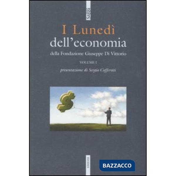 Lunedì dell'economia della Fondazione Giuseppe di Vittorio (I). Vol. 1