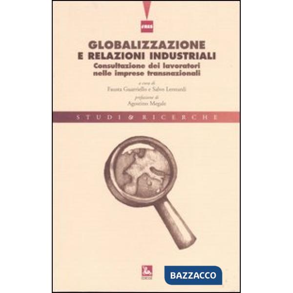 Globalizzazione e relazioni industriali. Consultazione dei lavoratori nelle imprese transnazionali
