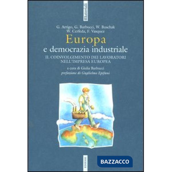Europa e democrazia industriale. Il coinvolgimento dei lavoratori nell'impresa europea