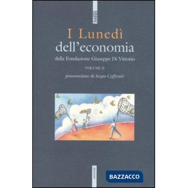 Lunedì dell'economia della Fondazione Giuseppe di Vittorio (I). Vol. 2