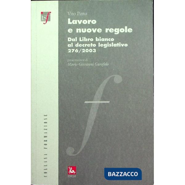 Lavoro e nuove regole. Dal Libro bianco al decreto legislativo 276/2003
