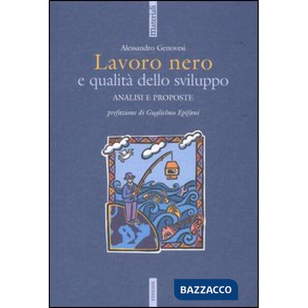 Lavoro nero e qualità dello sviluppo. Analisi e proposte