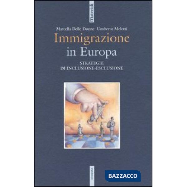 Immigrazione in Europa. Strategie di inclusione-esclusione