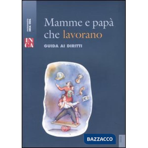 Mamme e papà che lavorano. Guida ai diritti