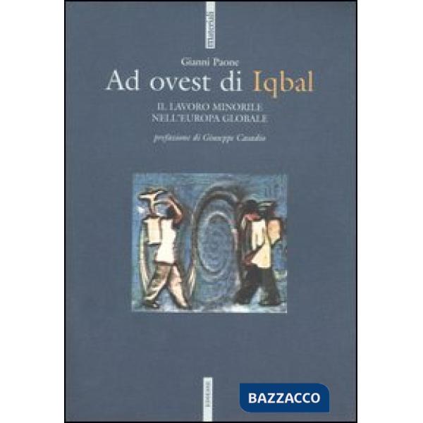 Ad ovest di Iqbal. Il lavoro minorile nell'Europa globale