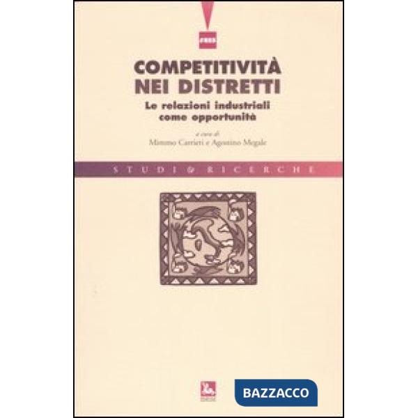 Competitività nei distretti. Le relazioni industriali come opportunità