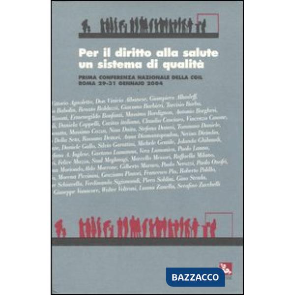 Per il diritto alla salute un sistema di qualità. Prima conferenza nazionale del