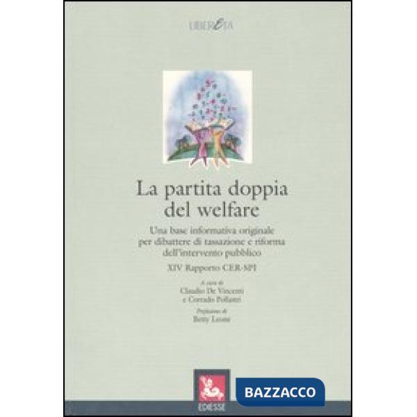Partita doppia del welfare. Una base informativa originale per dibattere di tassazione e riforma dell'intervento (La)