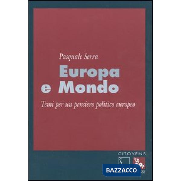 Europa e mondo. Temi per un pensiero politico europeo