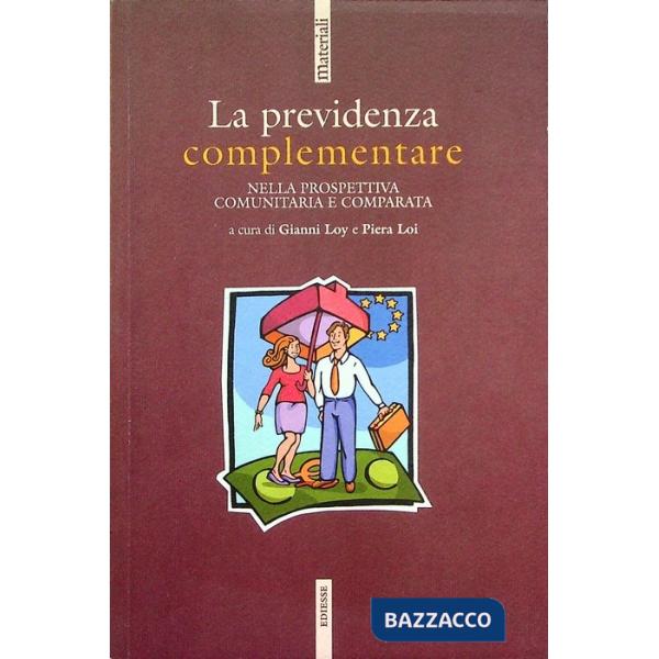 Previdenza complementare nella prospettiva comunitaria e comparata (La)