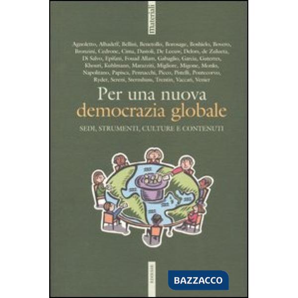 Per una nuova democrazia globale. Sedi, strumenti, culture e contenuti. Atti del Convegno della Cigl (Roma, 30-31 marzo 2004)
