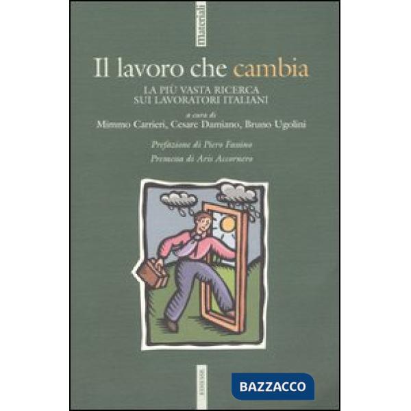 Lavoro che cambia. La più vasta ricerca sui lavoratori italiani (Il)