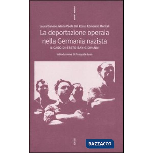 Deportazione operaia nella Germania nazista. Il caso di Sesto San Giovanni (La)