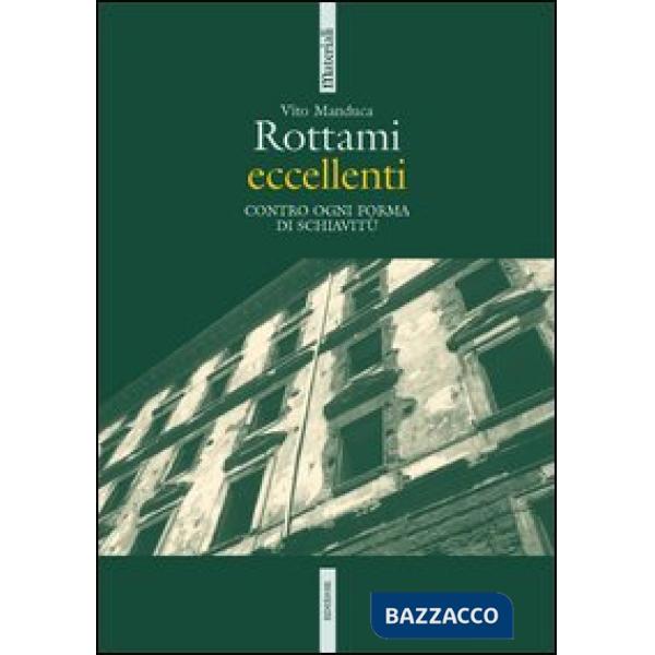 Rottami eccellenti. Contro ogni forma di schiavitù