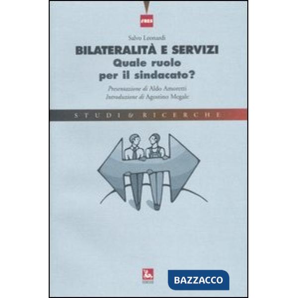 Bilateralità e servizi. Quale ruolo per il sindacato?
