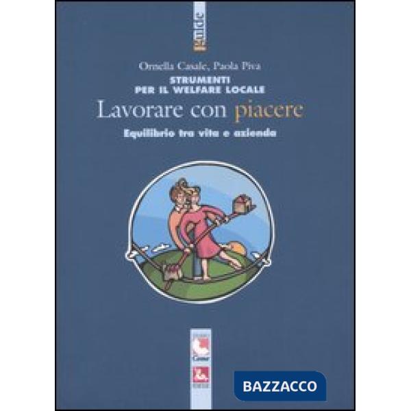Strumenti per il welfare locale. Lavorare con piacere. Equilibrio tra vita e azienda