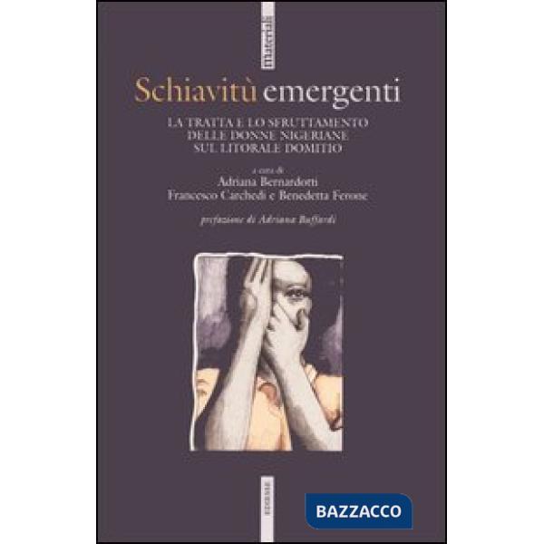 Schiavitù emergenti. La tratta e lo sfruttamento delle donne nigeriane sul litorale domitio