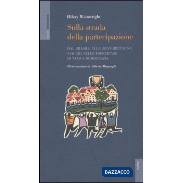 Sulla strada della partecipazione. Dal Brasile alla Gran Bretagna, viaggio nelle esperienze di nuova democrazia