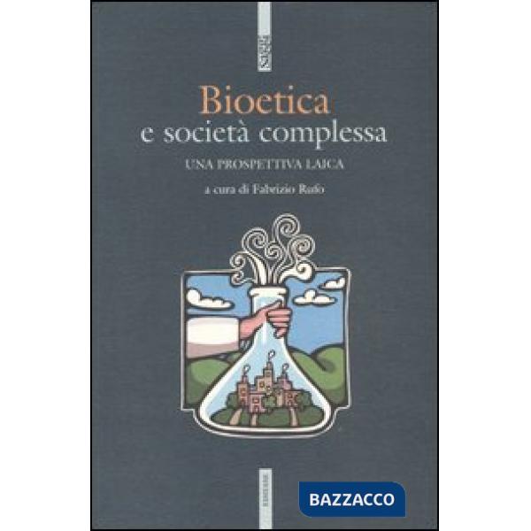 Bioetica e società complessa. Una prospettiva laica