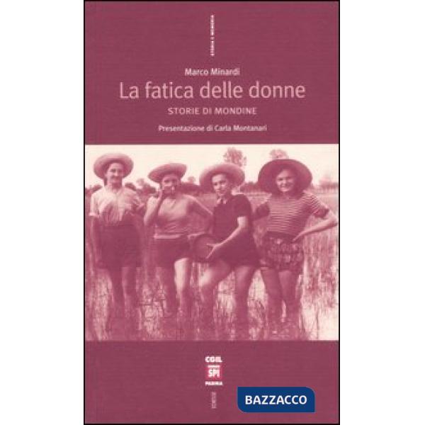 Fatica delle donne. Storie di mondine (La)