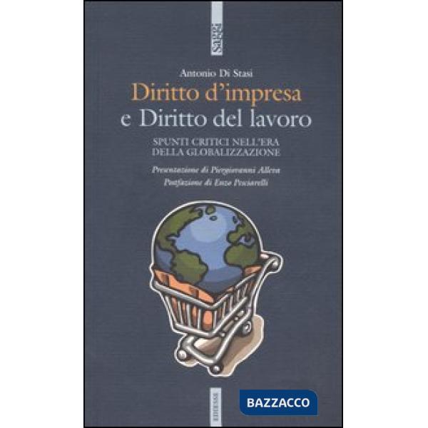 Diritto d'impresa e diritto del lavoro. Spunti critici nell'era della globalizza