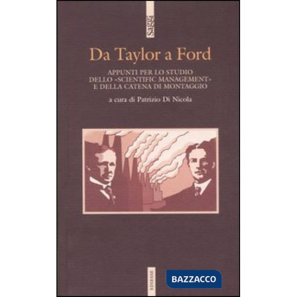 Da Taylor a Ford. Appunti per lo studio dello «scientific management» e della catena di montaggio