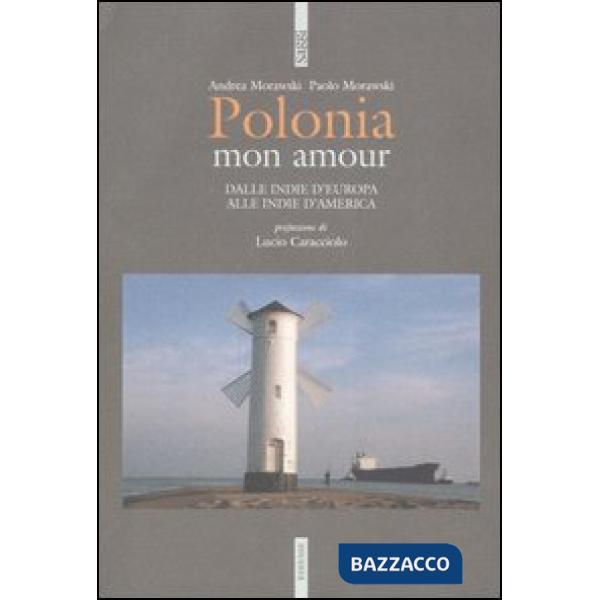 Polonia mon amour. Dalle Indie d'Europa alle Indie d'America