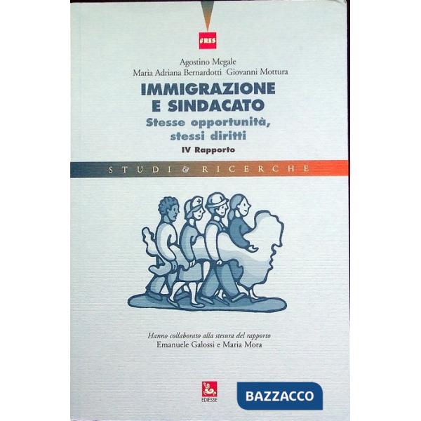 Immigrazione e sindacato. Stesse opportunità, stessi diritti. 4° rapporto IRES