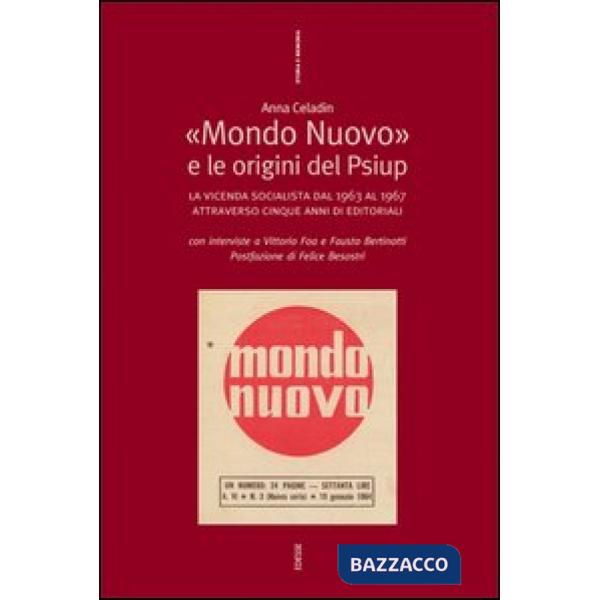 Mondo nuovo e le origini del Psiup. La vicenda socialista dal 1963 al 1967