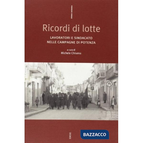 Ricordi di lotte. Lavoratori e sindacato nelle campagne della Basilicata