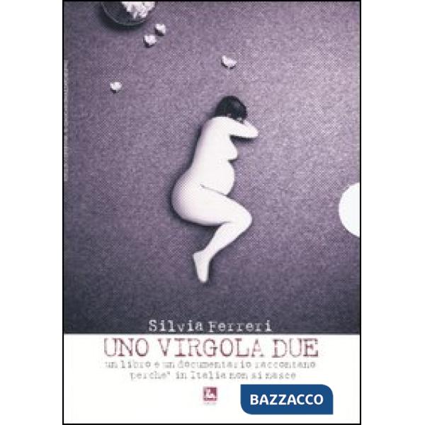 Virgola due. Viaggio nel paese delle culle vuote. Con DVD (Uno)