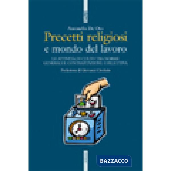 Precetti religiosi e mondo del lavoro. Le attività di culto tra norme generali e contrattazione collettiva