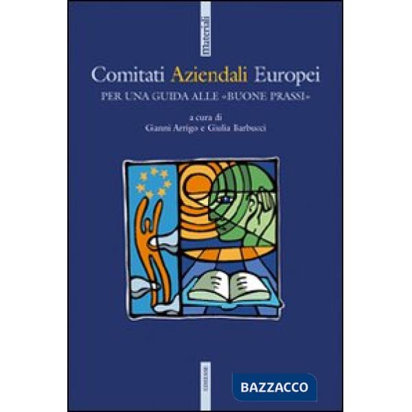 Comitati aziendali europei. Per una guida alle «buone prassi»