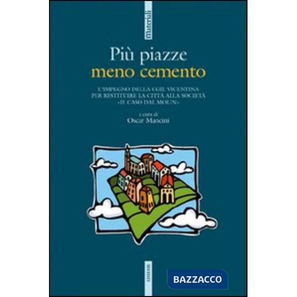Più piazze meno cemento. L'impegno della CGIL vicentina per restituire la città 