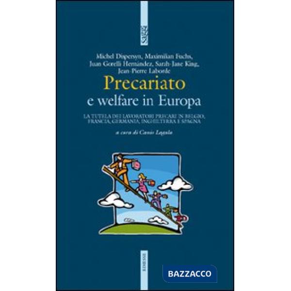 Precariato e welfare in Europa. La tutela dei lavoratori precari in Belgio, Francia, Germania, Inghilterra e Spagna
