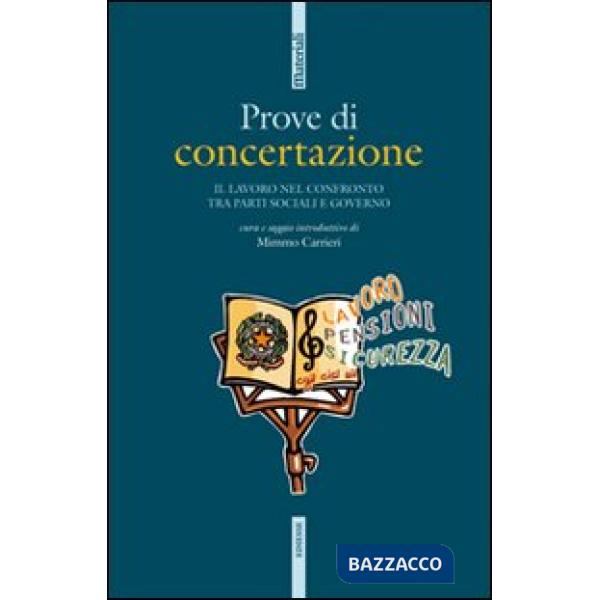 Prove di concertazione. Il lavoro nel confronto tra le parti sociali e governo