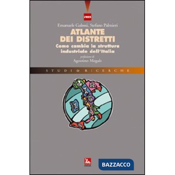 Atlante dei distretti. Come cambia la struttura industriale dell'Italia