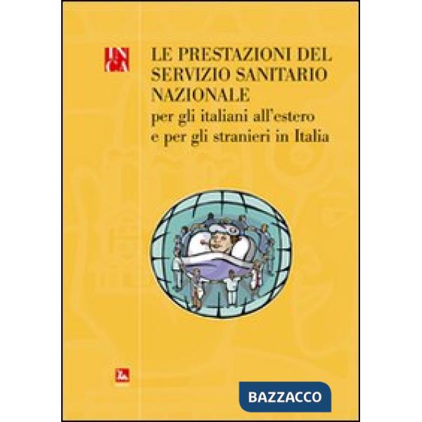 Prestazione del servizio sanitario nazionale. Per gli italiani all'stero e per gli stranieri in Italia (La)