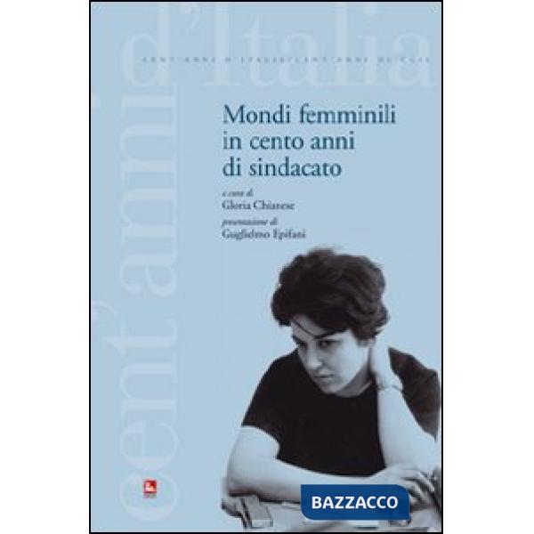 Mondi femminili in cento anni di sindacato