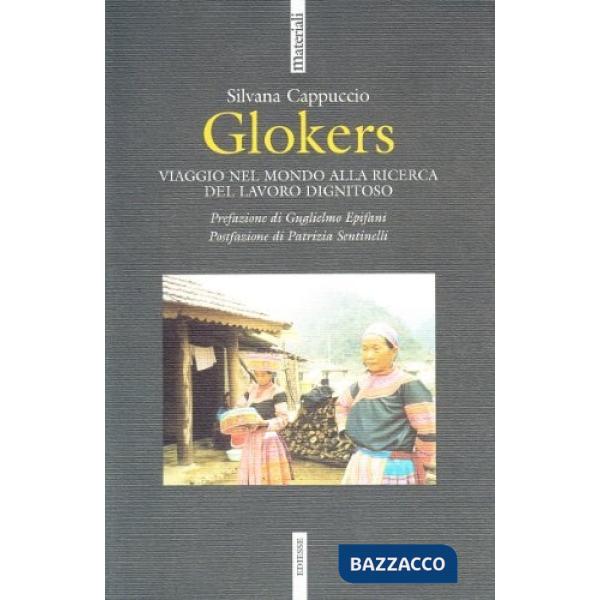 Decent work. Viaggio alla ricerca del lavoro dignitoso nei cinque continenti