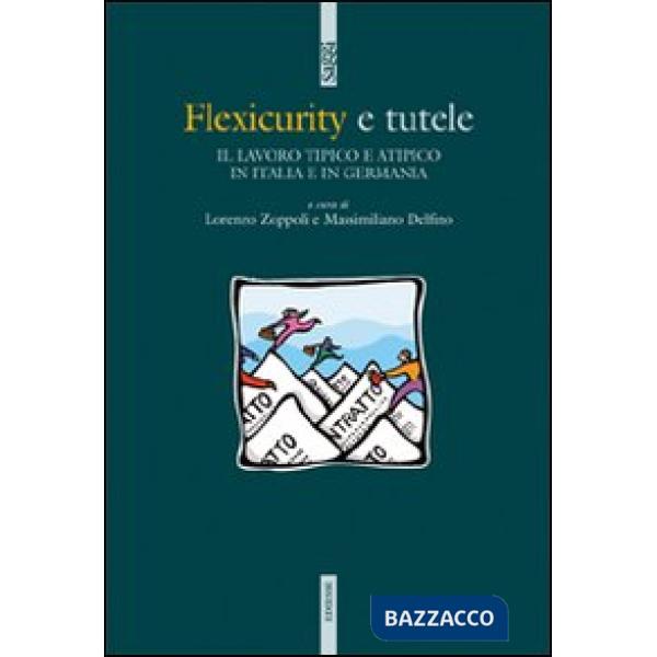 Flexicurity e tutele. Il lavoro tipico e atipico in Italia e in Germania