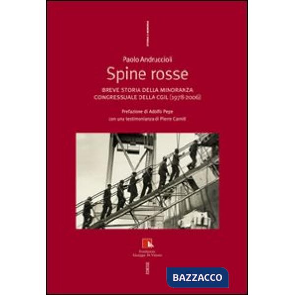 Spine rosse. Breve storia della minoranza congressuale della CGIL (1978-2006)