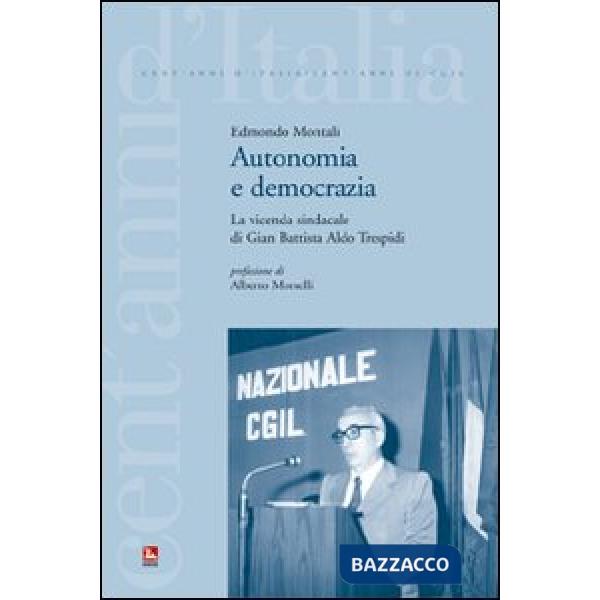 Autonomia e democrazia. La vicenda sindacale di Aldo Trespidi