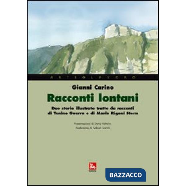 Racconti lontani. Due storie illustrate tratte da racconti di Tonino Guerra e di Mario Rigoni Stern