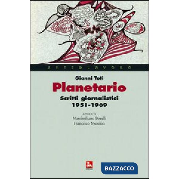 Planetario. Scritti giornalistici (1951-1969)
