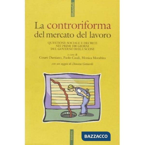 Controriforma del mercato del lavoro. Questione sociale e decreti nei primi 100 giorni del governo Berlusconi