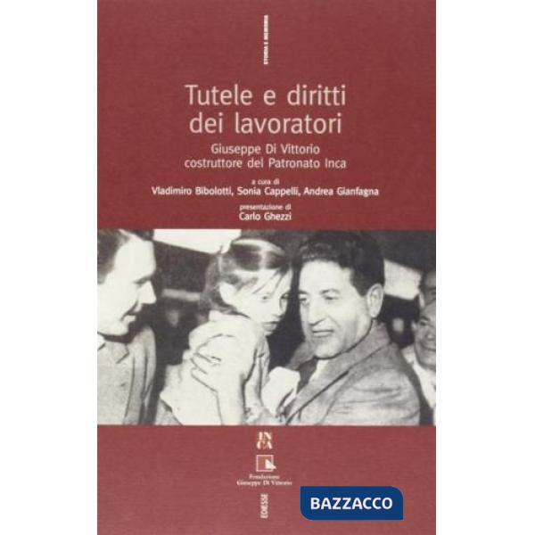 Tutele e diritti dei lavoratori. Giuseppe Di Vittorio costruttore del Patronato INCA