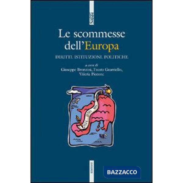 Scommesse dell'Europa. Istituzioni, diritti, politiche (Le)