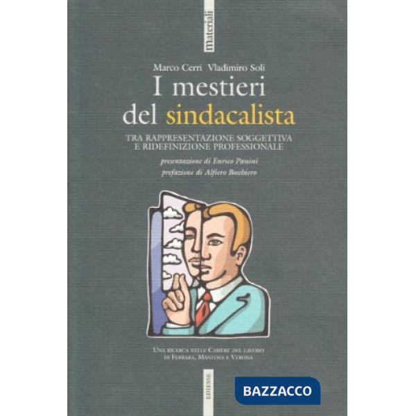 Mestieri del sindacalista. Tra rappresentazione soggettiva e ridefinizione professionale (I)